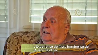 LExpérience de Mort Imminente de M Karl Gurtner [upl. by Alverson45]