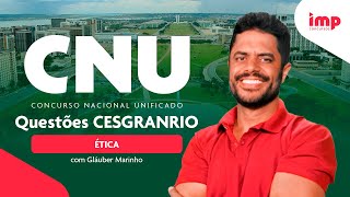 Concurso CNU Questões CESGRANRIO de Ética com Gláuber Marinho [upl. by Merfe]