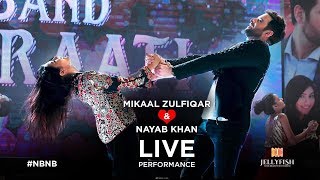 Mikaal Zulfiqar amp Nayab khans Live  BAHOON MEIN TERI  NBNB Music Launch 2018  Jellyfish [upl. by Dnama]