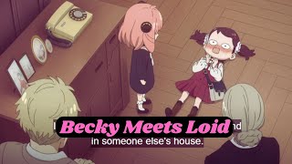 Becky Meets Loid  Spy x Family [upl. by Gristede]