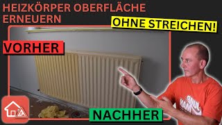 Heizkörper Oberfläche erneuern ohne Streichen  Heimwerker SPEZIAL [upl. by Ennahtur35]