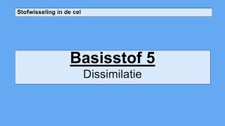 Havo 5  Stofwisseling in de cel  Basisstof 5 Dissimilatie [upl. by Enieledam220]