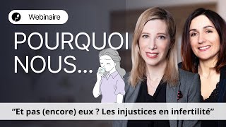 Webinaire Infertilité  Pourquoi nous et pas encore eux [upl. by Llerrahs]