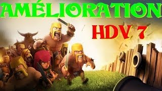 CLASH OF CLANS AMÉLIORATION HDV 7 EN COURS [upl. by Salena]