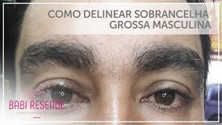 Curso design de sobrancelhas 39 Como fazer sobrancelha masculina grossa [upl. by Egoreg]