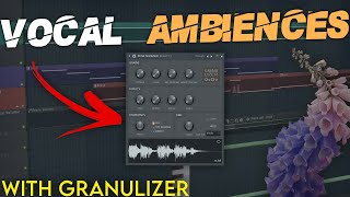 Vocal Ambience with Granulizer  FL Studio Tutorial [upl. by Pansie]