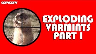 COPYCOPY Exploding Varmints Part 1 FULL MOVIE [upl. by Valdes]