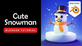 Blender  How to Make a Cute Snowman  Tutorial [upl. by Turley]