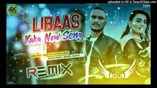 Libaas Dj Remix Kaka  Full Dialogue New Punjabi Song Dj Remix Hard Bass 2023 [upl. by Orme]