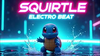 Squirtle Groove The Ultimate Electro Anthem You Cant Resist [upl. by Eldridge]