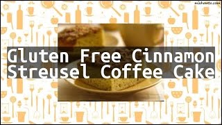 Recipe Gluten Free Cinnamon Streusel Coffee Cake [upl. by Aneek]