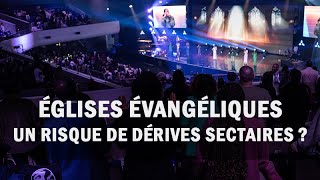 Églises évangéliques  un risque de dérives sectaires [upl. by Kcirddes]