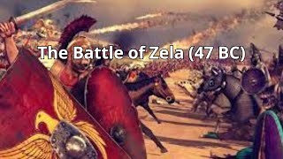 The Battle of Zela 47 BC [upl. by Prince]