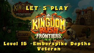 Kingdom Rush Frontiers Steam  Emberspike Depths  Level 15  Veteran  3 Stars [upl. by Auqinot]