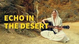 Echo in The Desert Kiirtan Mantra  Juthika [upl. by Ennaylloh]