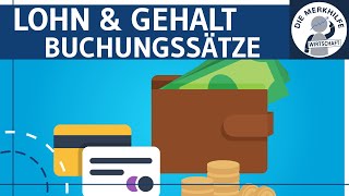 Lohn und Gehaltsbuchung  Buchungssätze AG amp AN Steuern Sozialversicherung amp Berufsgenossenschaft [upl. by Serrell]