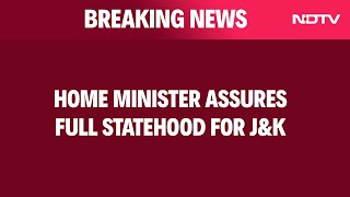 Jammu Kashmir Statehood  Home Minister Assures Full Statehood For JampK amp Other News [upl. by Yedok]