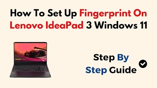 How To Set Up Fingerprint On Lenovo IdeaPad 3 Windows 11 [upl. by Colene685]