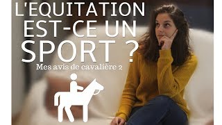 LEQUITATION ESTCE UN SPORT  Mes avis de cavalière ep 2 [upl. by Melisandra]