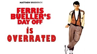 Ferris Buellers Day Off is an OVERRATED CLASSIC [upl. by Corso]