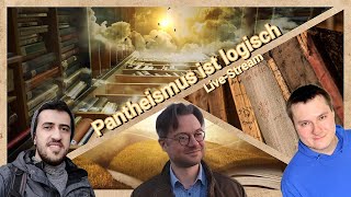 Pantheismus ist logisch LIVESTREAM [upl. by Collis291]