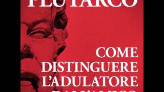 AudiolibroCome distinguere ladulatore dallamicoPlutarco [upl. by Aitercal]