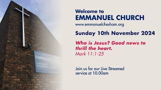 10th November 2024  Emmanuel Chesham 10am Service [upl. by Oinigih793]