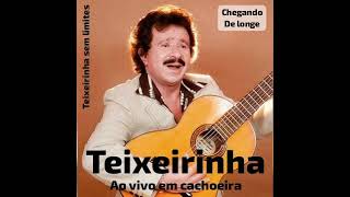 TEIXEIRINHA AO VIVO EM CACHOEIRA CANTANDO CHEGANDO DE LONGE [upl. by Zoellick220]