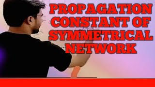 3 propagation constant of symmetrical network nftl polytechnic [upl. by Gonzalez]