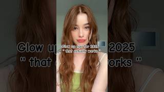 Glow up tips that actually works 2025 ✨glowupbeauty beautytips glowup fyp shorts viral [upl. by Imak690]