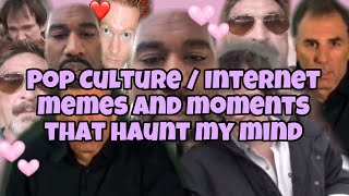 Pop Culture  Internet memes and moments that haunt my mind [upl. by Vivienne]