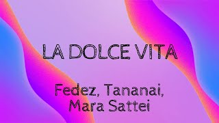 Fedez Tananai Mara Sattei  LA DOLCE VITA Lyrics Testo [upl. by Airebma]