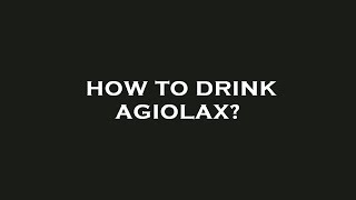 How to drink agiolax [upl. by Hatfield]