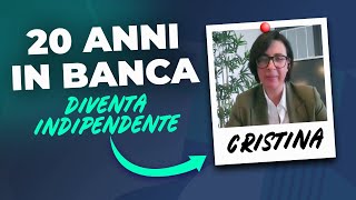 Dalla Banca alla Consulenza Finanziaria Indipendente LEsperienza di Cristina [upl. by Lamee]