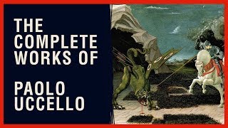 The Complete Works of Paolo Uccello [upl. by Dasi]