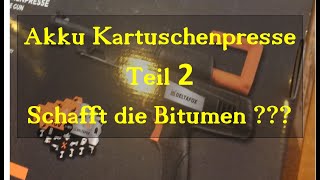 Akku  Kartuschenpresse härtetest  Schafft die Akkupresse dicken zähen Bitumen aus der Kartusche [upl. by Hepsibah660]