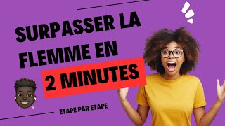 Comment surpasser la Flemme  En 2 Minutes [upl. by Jewel]