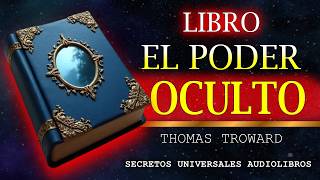 LIBRO EL PODER OCULTO AUDIOLIBRO COMPLETO EN ESPAÑOL POR THOMAS TROWARD [upl. by Douville805]