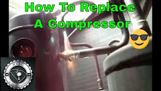 How To Replace A Compressor [upl. by Tigges]