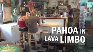 Pahoa In Lava Flow Limbo [upl. by Annot]