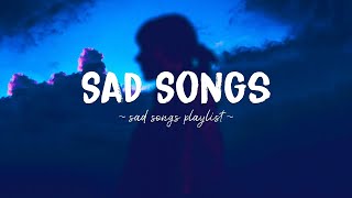 Sad Songs ♫ Sad songs playlist for broken hearts  Depressing Songs 2024 That Will Make You Cry [upl. by Phio]