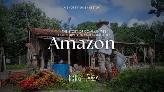 Communities Collectively Bringing Back the Amazon  A Restor Story [upl. by Aurlie]