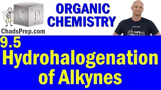 95 Hydrohalogenation of Alkynes  Organic Chemistry [upl. by Ardnued]