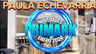 NOVEDADES PRIMARK ENERO 2024COLECCION PAULA ECHEVARRÍA [upl. by Rolph]