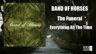 BAND OF HORSES  THE FUNERAL HQ [upl. by Olleina]