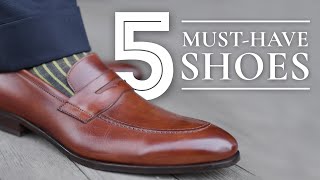 5 Dress Shoes Every Man Must Have  What Leather Mens Shoes To Buy  Which Ones To Purchase First [upl. by Kolb967]