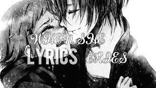 Nightcore When she cries male version [upl. by Sheline]