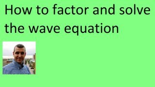 How to factor and solve the wave equation PDE [upl. by Laddie885]