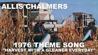 1976 Allis Chalmers Gleaner Combine Theme Song quotHarvest With A Gleaner Everydayquot [upl. by Aiceled]