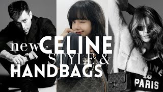 HEDI SLIMANES NEW CELINE ERA STYLE amp HANDBAGS  Intelligent Parisian Design or Too Commercial [upl. by Nawrocki505]